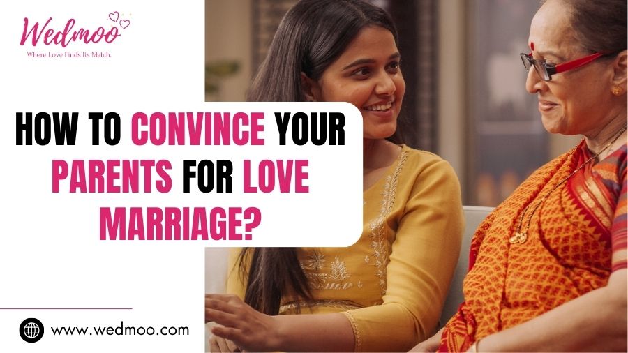 How To Convince Your Parents For Love Marriage