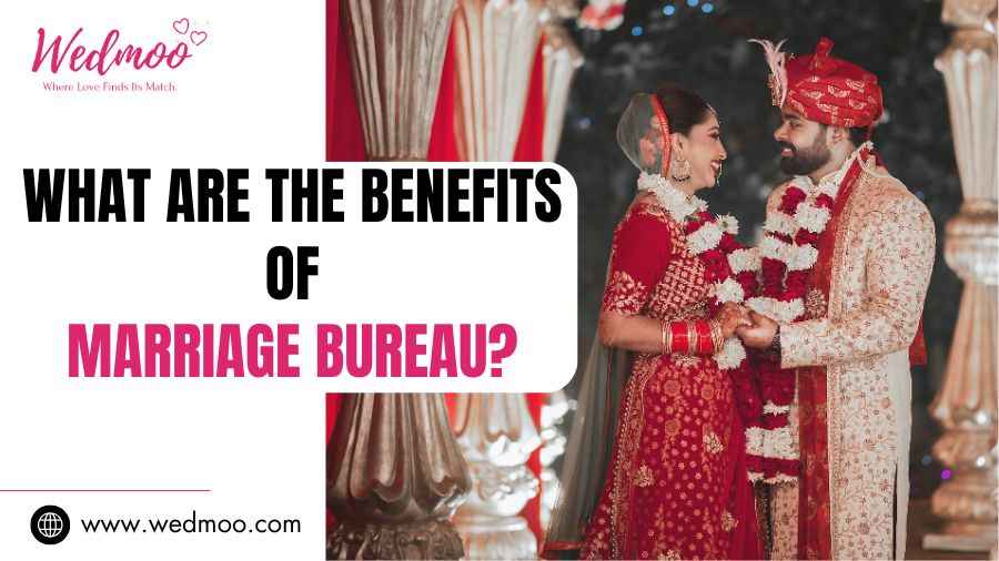 What are the benefits of marriage bureau