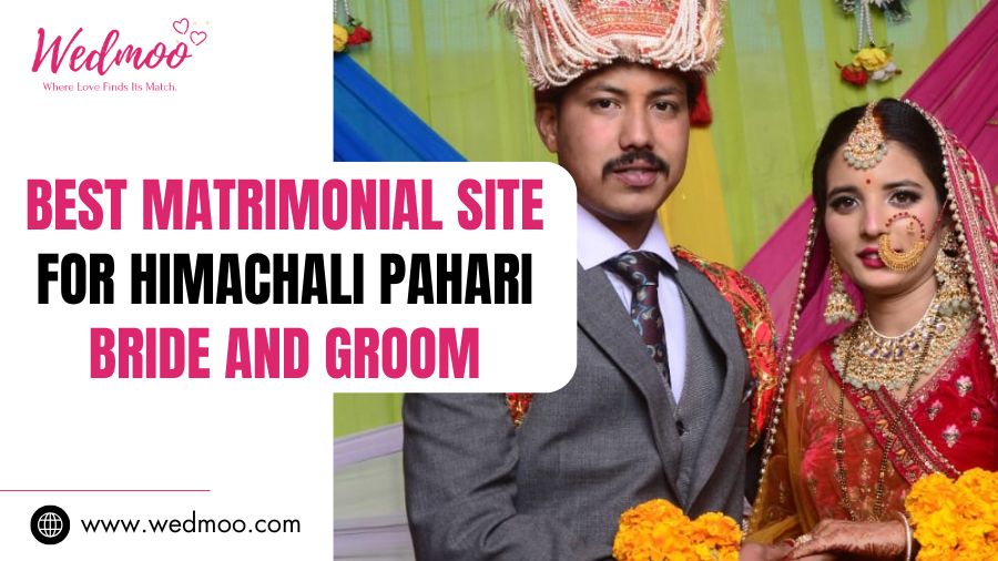 Best Matrimonial Site For Himachali Pahari Bride And Groom