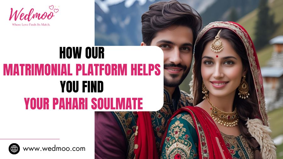 Matrimonial-Platform-Helps-You-Find-Your-Pahari-Soulmate