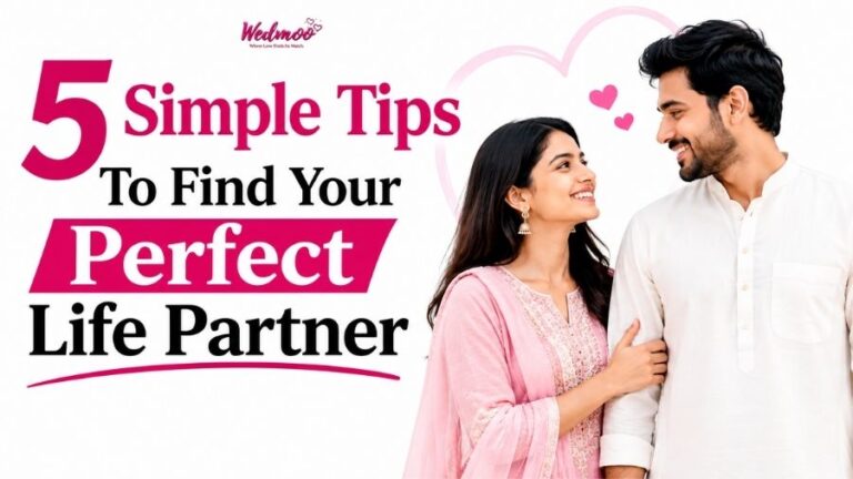 5 Simple Tips To Find Your Perfect Life Partner