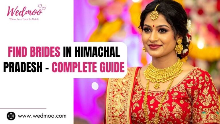 Find Brides In Himachal Pradesh – Complete Guide