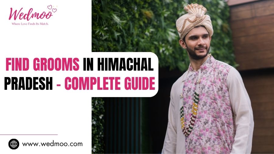 Find Grooms in Himachal Pradesh – Complete Guide