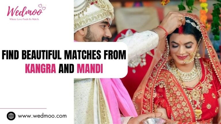 Find Beautiful Matches from Kangra and Mandi