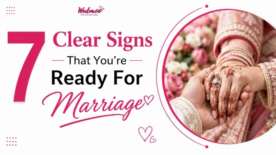 7 Clear Signs That You’re Ready For Marriage