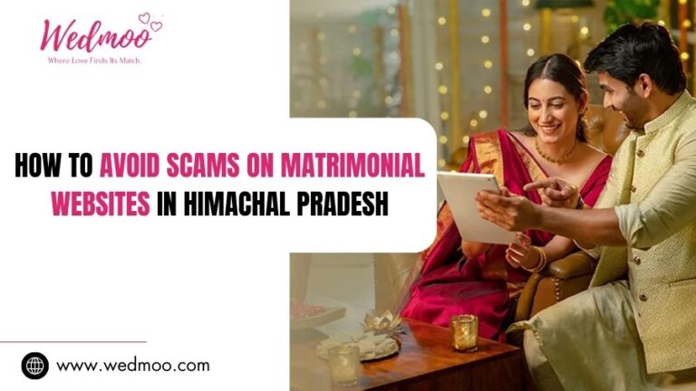 How to Avoid Scams on Matrimonial Websites in Himachal Pradesh