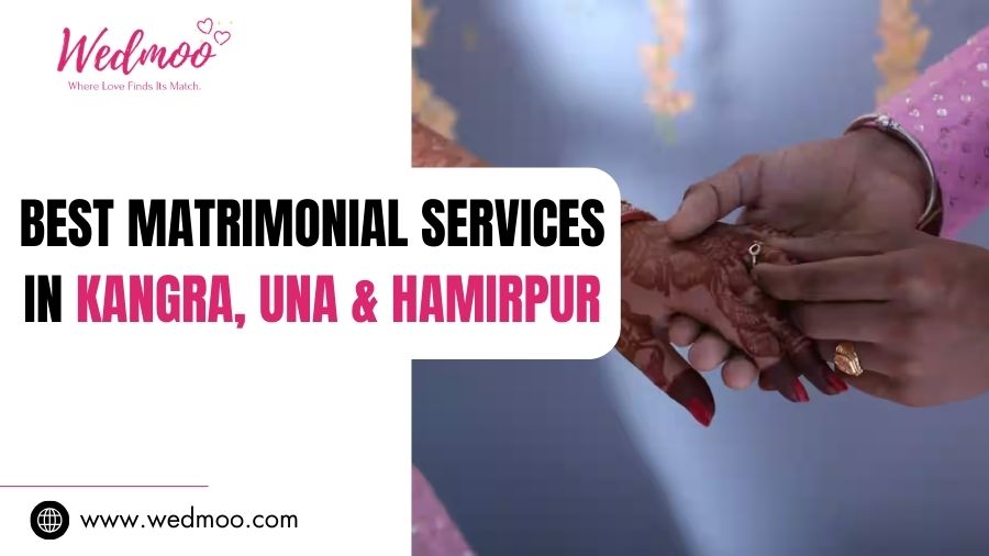 Best Matrimonial Services in Kangra, Una & Hamirpur
