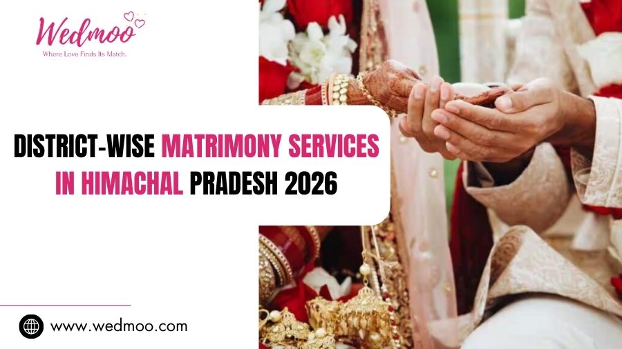 District Wise Matrimony Services in Himachal Pradesh 2026.