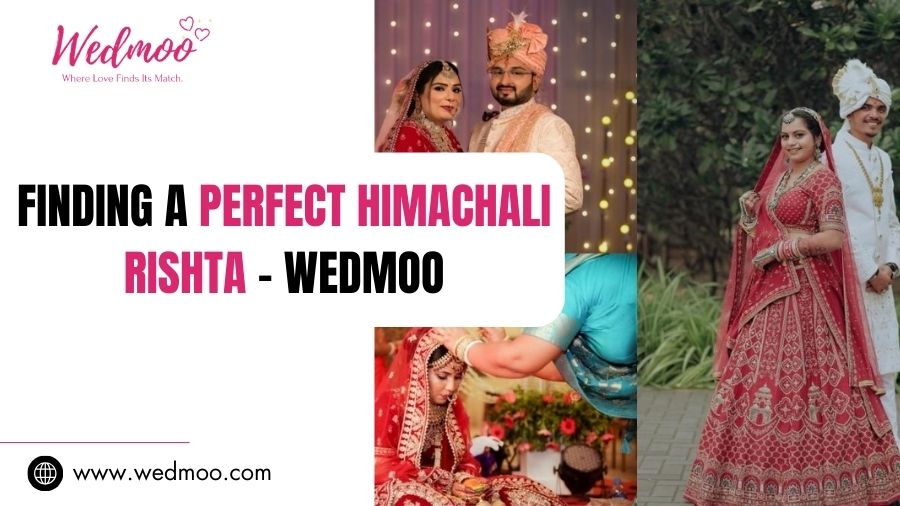 Finding a Perfect Himachali Rishta - Wedmoo