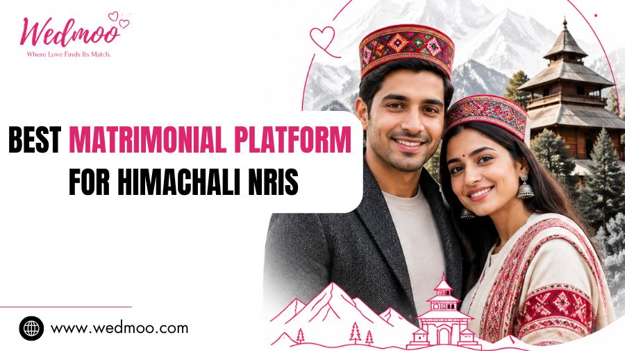 Best Matrimonial Platform for Himachali NRIs