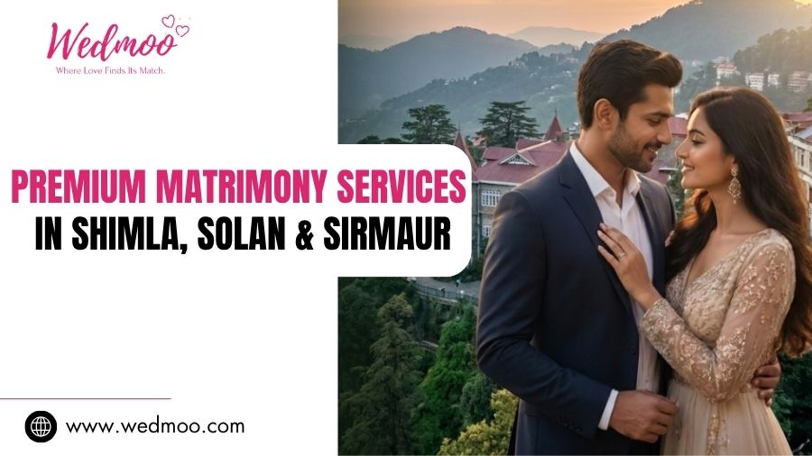 Premium Matrimony Services in Shimla, Solan & Sirmaur